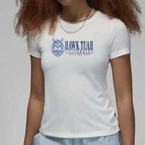 Hawk Tuah University Spit On That Thang T-Shirt1