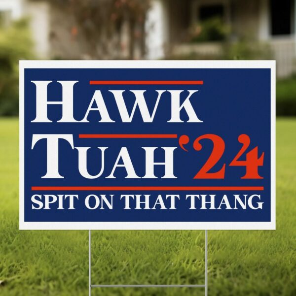 Hawk Tuah Yard Sign