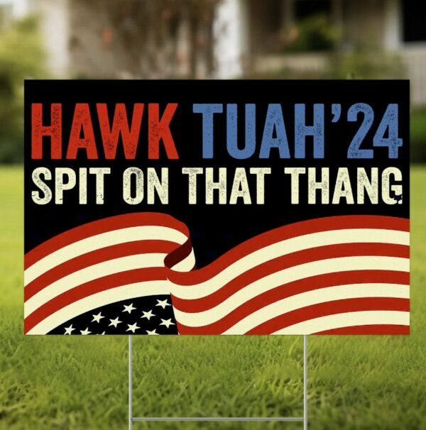 Hawk Tuah Yard Sign With H Stake