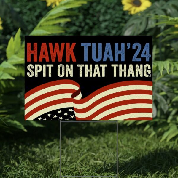 Hawk Tuah Yard Sign With H Stakes