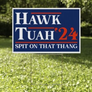 Hawk Tuah Yard Signs