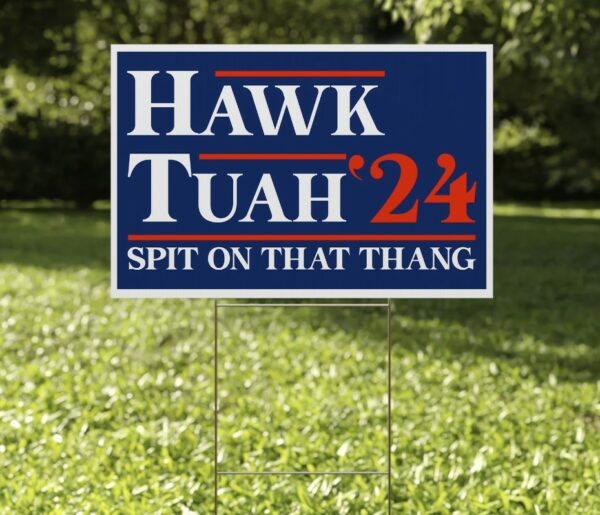 Hawk Tuah Yard Signs