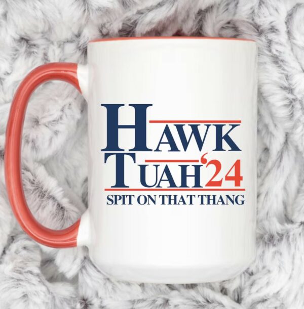 Hawk Tuah and Spit on that Thang '24 Coffee Mug