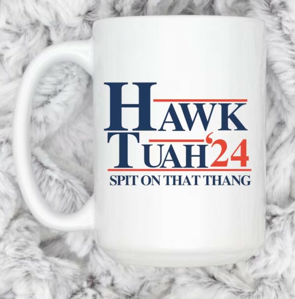 Hawk Tuah and Spit on that Thang '24 Coffee Mug Us