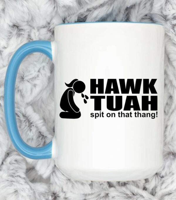 Hawk Tuah and Spit on that Thang Coffee Mug Cups