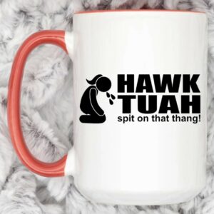 Hawk Tuah and Spit on that Thang Coffee Mugs