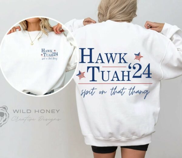 Hawk Tuah ‘24 Tee election tiktok viral political funny southern america sassy spit on that thang