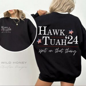 Hawk Tuah ‘24 Tee election tiktok viral political funny southern america sassy spit on that thangs