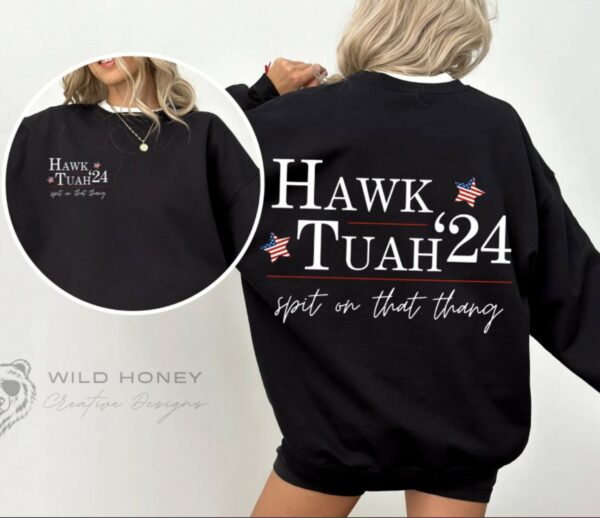 Hawk Tuah ‘24 Tee election tiktok viral political funny southern america sassy spit on that thangs