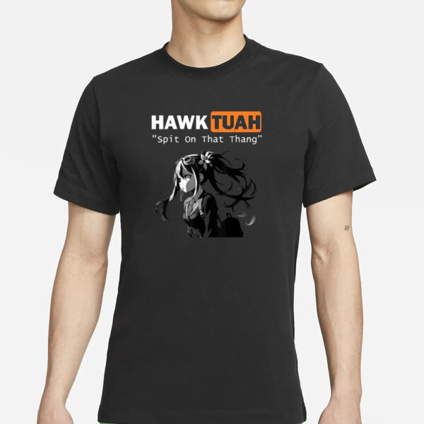 Hawk tuah spit on that thang anime girl T-shirts