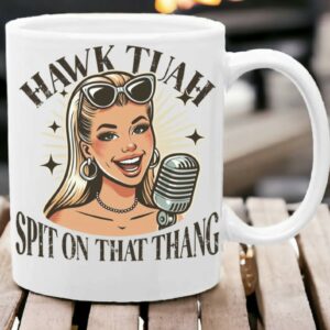 Humor Hawk Tuah,spit on that thang mug, viral TikTok