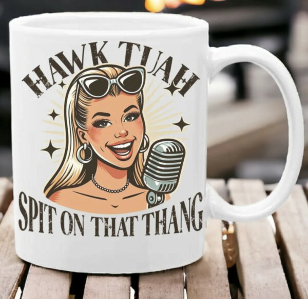 Humor Hawk Tuah,spit on that thang mug, viral TikTok