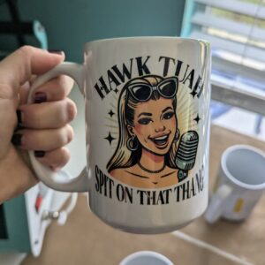 Humor Hawk Tuah,spit on that thang mug, viral TikToks