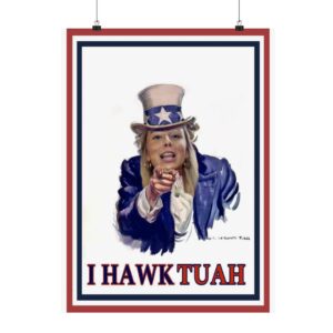 I Hawk Tuah 24 Posters