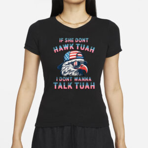 If She Don't Hawk Tuah American Flag Patriotic Eagle with Sunglasses T-Shirts