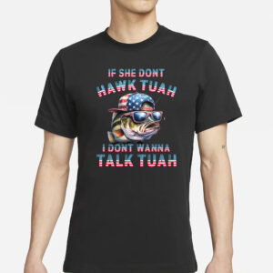 If She Don't Hawk Tuah Fish American Flag Hat Fishing Humor Digital Art T-Shirt