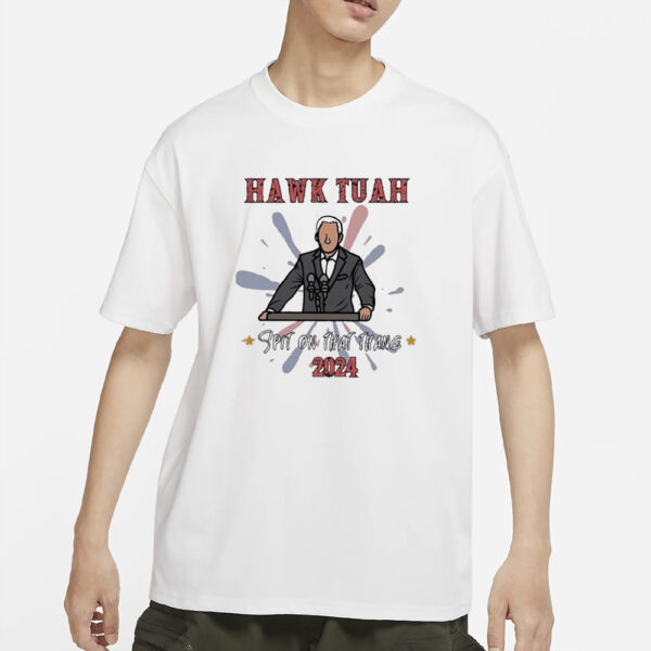 Joe Biden Hawk Tuah Spit On That Thing 2024 T-Shirt