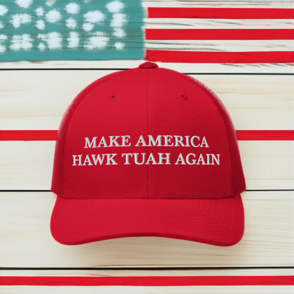 Make America Hawk Tuah Again Baseball Cap Us