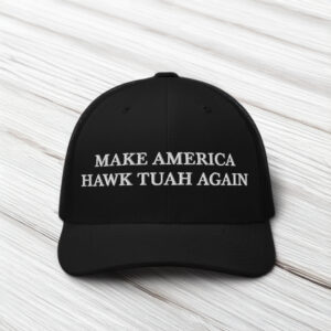 Make America Hawk Tuah Again Hat Cap