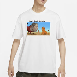 Meme Hawk Tuah Matata T-Shirts