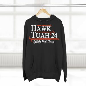 New Hawk Tuah 24 Hoodie T-Shirt