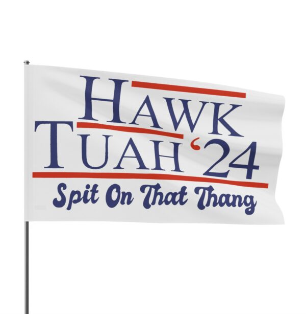 New Hawk Tuah 24 Spit On That Thang Flags