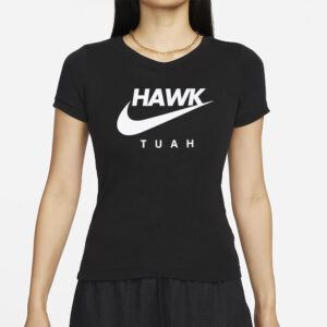 Nike Hawk Tuah Spit On That Thang T-Shirts