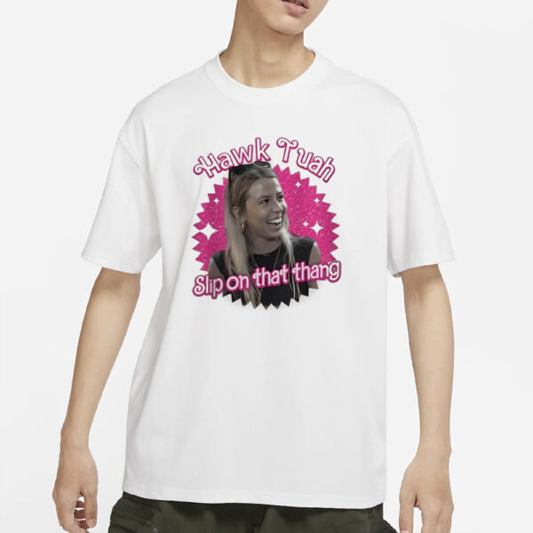 Official Barbie Hawk Tuah Girl Slip On That Thang T-Shirt