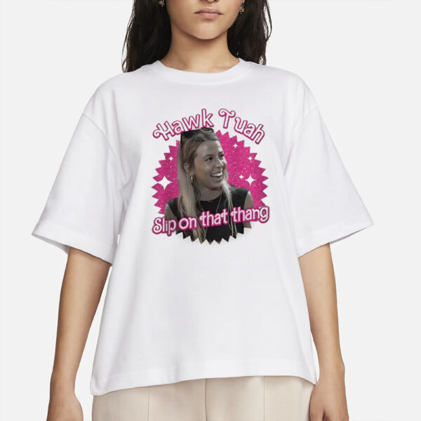 Official Barbie Hawk Tuah Girl Slip On That Thang T-Shirts