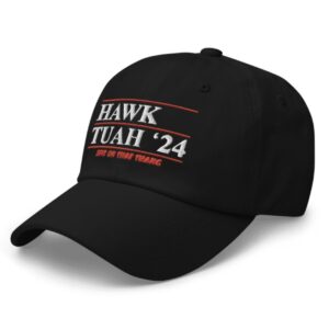 Official Hawk Tuah ’24 Dad Hat Cap Us