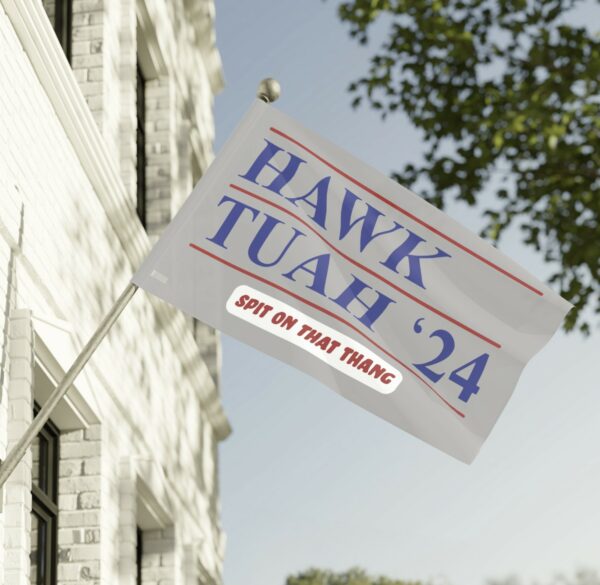 Official Hawk Tuah ’24 Flag