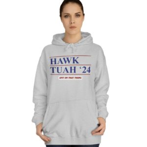 Official Hawk Tuah '24 Hoodie Shirts