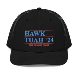 Official Hawk Tuah ’24 Snapback Trucker Cap