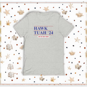 Official Hawk Tuah '24 Unisex shirt