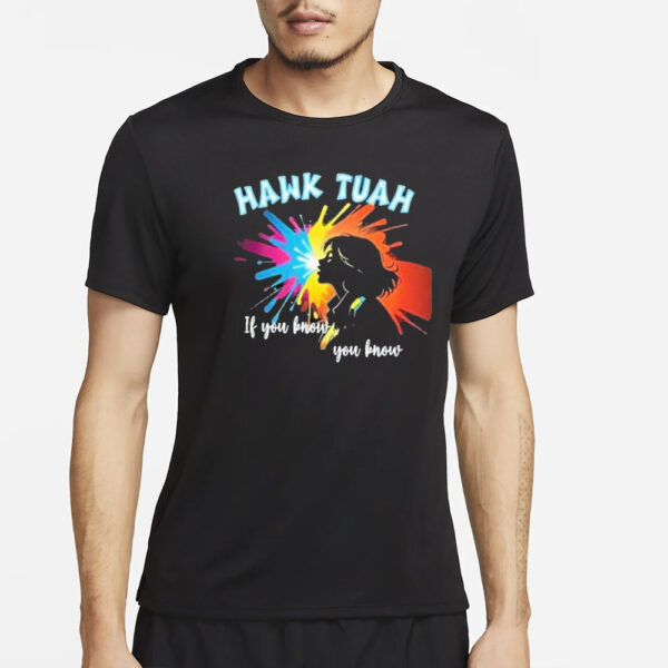 Official Hawk Tuah If You Know You Know T-Shirt1