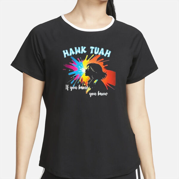 Official Hawk Tuah If You Know You Know T-Shirt2