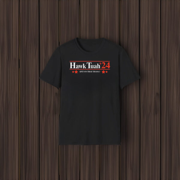 Official Hawk Tuah'24 Spit On That Thang T-Shirts