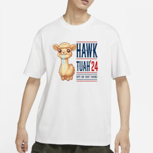 Official Hawk tuah 24 spit on that thang llama presidential candidate T-Shirt