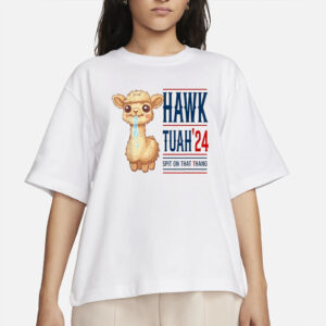 Official Hawk tuah 24 spit on that thang llama presidential candidate T-Shirts