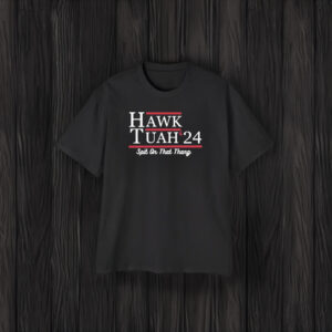 Official Spit On That Thang Hawk Tuah 24 Shirts