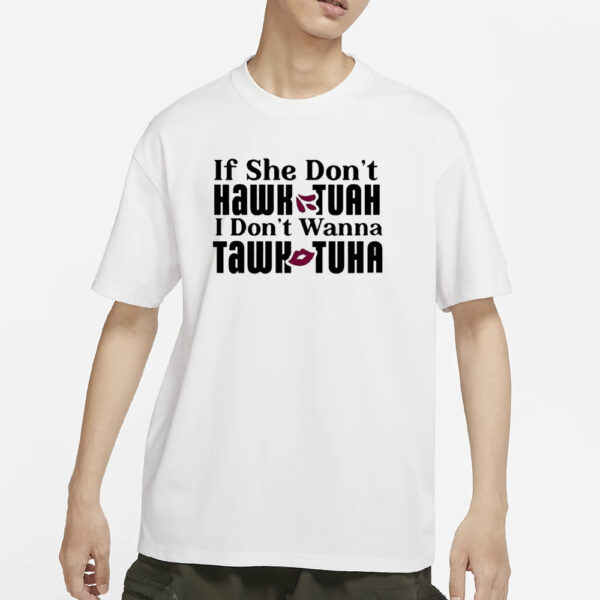 Official Trendy, Hawk Tuah spit on that, if she don’t hawk tuah T-Shirt