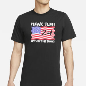 Original American Flag Hawk Tuah Hawk Tuah 24 Spit On That Thang 2024 T-Shirt