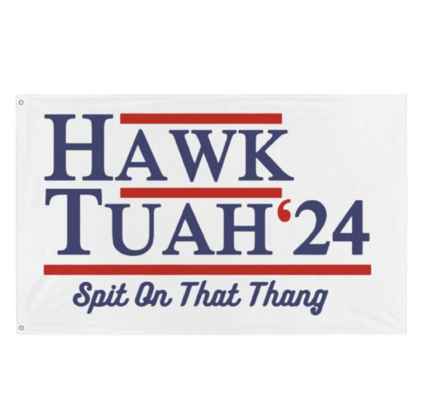 Original Hawk Tuah Grommet Flag