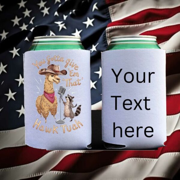 Personalized You gotta give them that Hawk Tuah with lama and raccoon trending 12 oz Can Coolie, Fits Solo Cup And Pint Glass.2