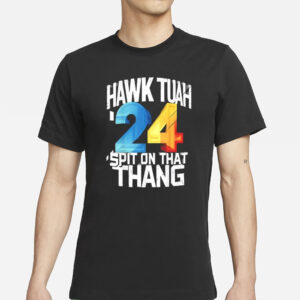 Presidential Candidate 2024 Hawk Tush Spit On That Thing Gift T-Shirt