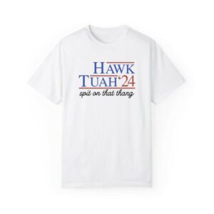 Presidential Hawk Tuah 24 Spit On That Thang Shirt