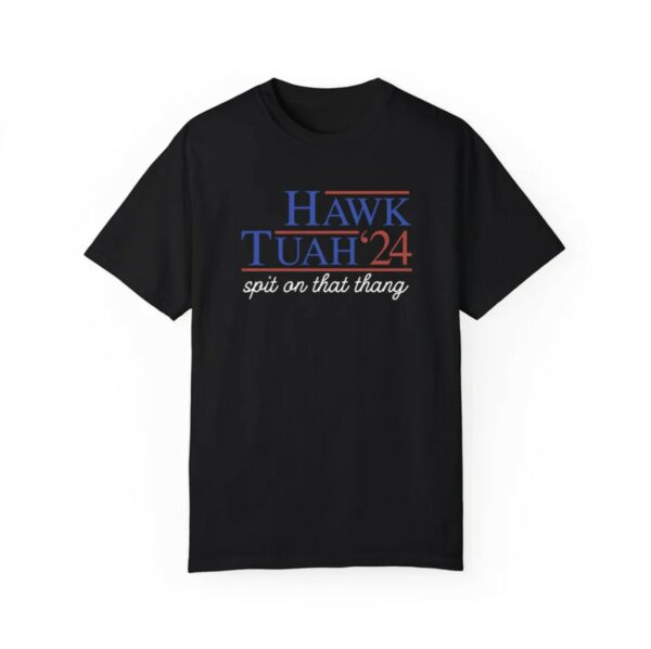 Presidential Hawk Tuah 24 Spit On That Thang Shirts