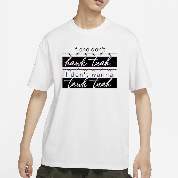 Retro If She Dont Hawk Tuah I Dont Wanna Talk Tuah T-Shirts