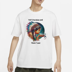 Spit on That Thang !!! Half Cherokee and Hawk Tuah - Unique Design T-Shirts