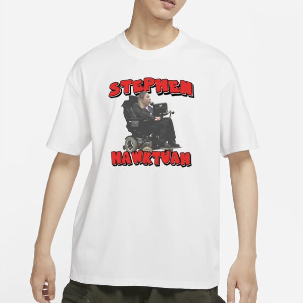 Stephen Hawk Tuah Meme T-Shirt